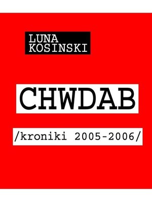 cover image of CH.W.D.A.B. Kroniki 2005-2006